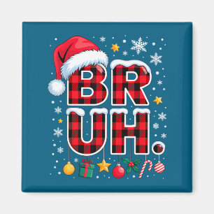 Funny Bruh Christmas Plaid Magnet