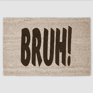 Funny Bruh Coir Mat
