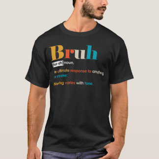 Funny Bruh Definition Male Friend Brother friends T-Shirt