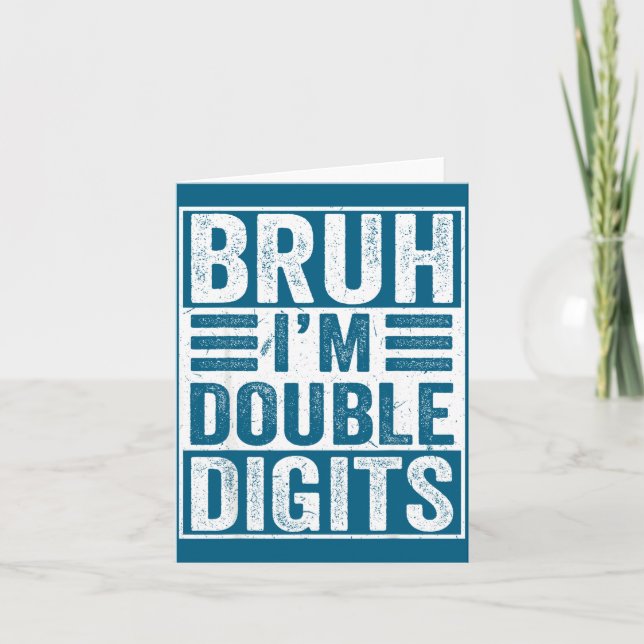 Funny Bruh I'm Double Digits 10th Birthday 10 Year Card (Front)