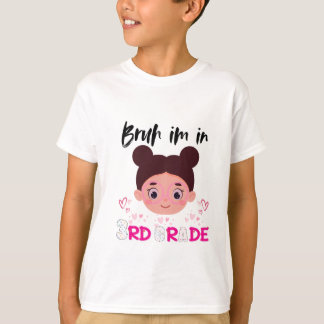 funny bruh I'm in 3rd grade cool T-Shirt
