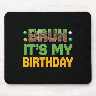 Funny Bruh It's My Birthday Video Gamer Pixel Boy  Mouse Pad