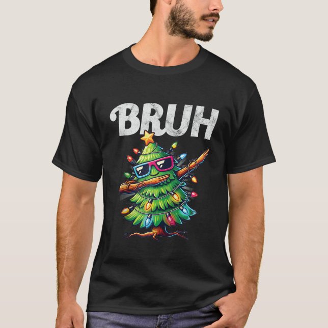 Funny Bruh Meme Cool Dabbing Xmas Tree Christmas B T-Shirt (Front)
