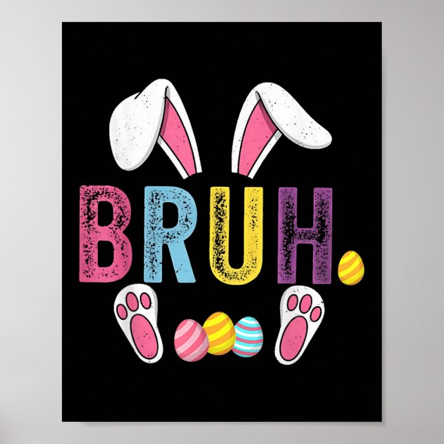 Funny Bruh Meme Easter Day Bunny Eggs Teens Boys K Poster (Front)