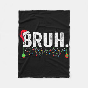Funny Bruh Merry Christmas Pajama Family Men Meme Fleece Blanket