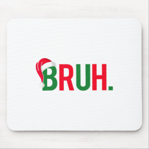 Funny Bruh Merry Christmas Pajama Family Men Meme Mouse Pad