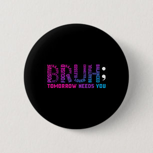 Funny Bruh Tomorrow Needs You Mental Health Awaren Button