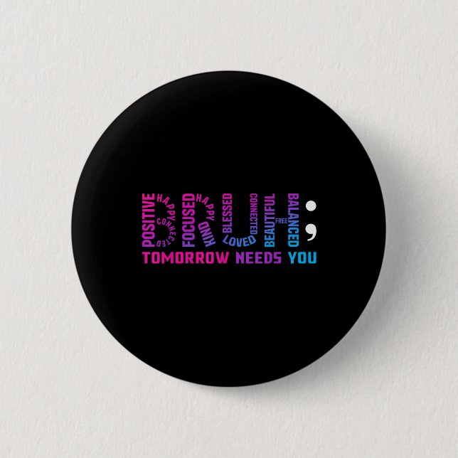 Funny Bruh Tomorrow Needs You Mental Health Awaren Button (Front)