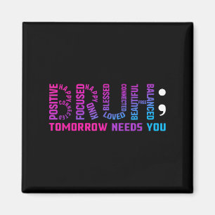 Funny Bruh Tomorrow Needs You Mental Health Awaren Magnet