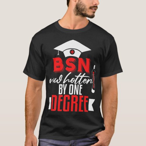 Funny BSN Nurse Graduation  BSN Degree Nursing Sch T_Shirt