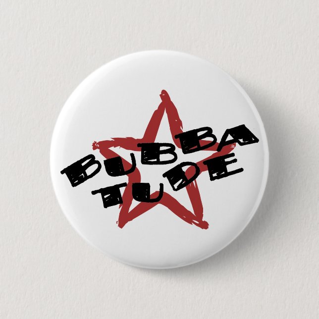 Funny Bubba Attitude Pinback Button (Front)