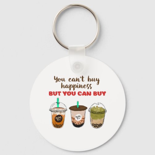 Funny Bubble Tea Boba Lover Cant Buy Happiness Keychain