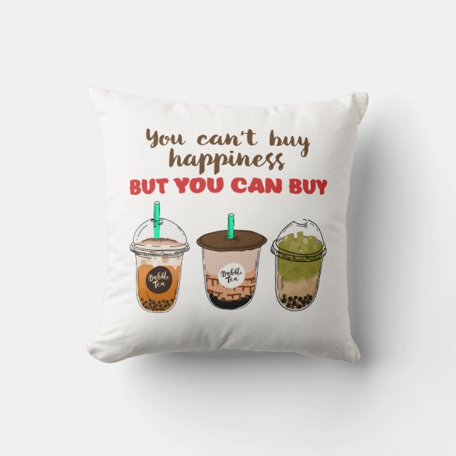 Funny Bubble Tea Boba Lover Can't Buy Happiness Throw Pillow (Front)