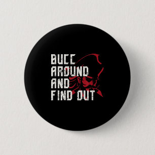 Funny Bucc Around And Find Out Vintage Button