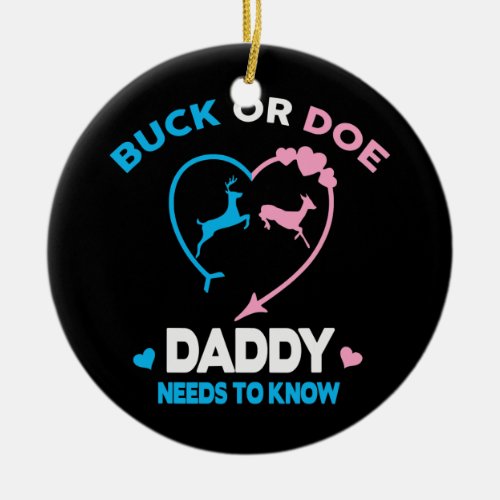 Funny Buck or Doe Daddy funny Gender Reveal  Ceramic Ornament