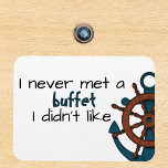Funny Buffet Cruise Nautical Ship Door Magnet<br><div class="desc">This design was created though digital art. It may be personalized in the area provide or customizing by choosing the click to customize further option and changing the name, initials or words. You may also change the text color and style or delete the text for an image only design. Contact...</div>