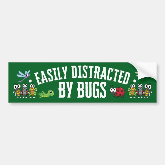 Funny Bug Insects Easily Distracted By Bugs Scienc Bumper Sticker (Front)