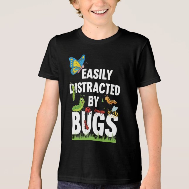 Funny Bug Insects Easily Distracted By Bugs Scienc Tri-Blend Shirt (Front)
