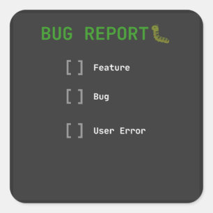 Funny Bug Report Programmer Sticky Notes Square Sticker