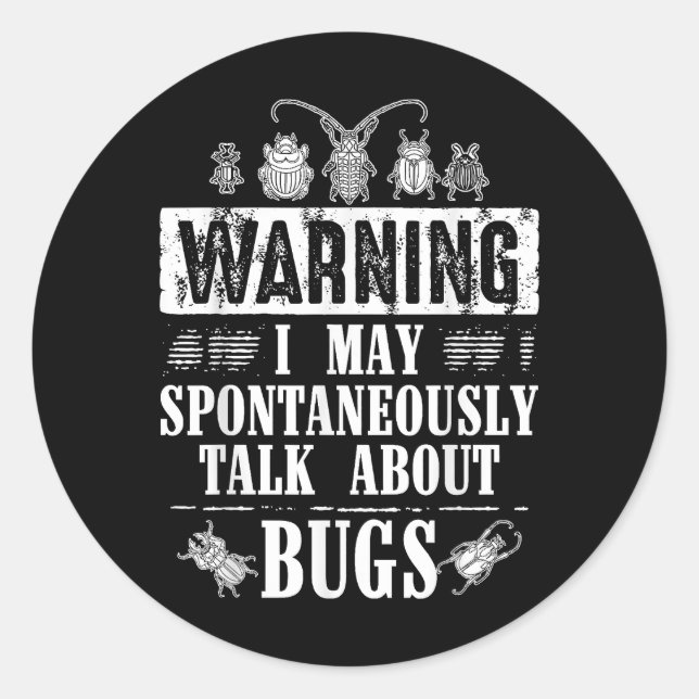 Funny Bug Warning - Talk About Bugs Collector Classic Round Sticker (Front)