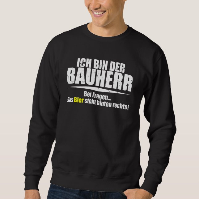 Funny Builder Builder  With Saying Sweatshirt (Front)