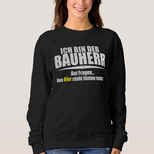 Funny Builder Builder  With Saying Sweatshirt (Front)