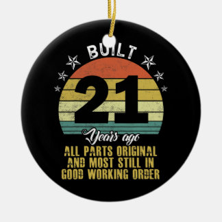 Funny Built 21 Years Ago All Parts Original 21st Ceramic Ornament