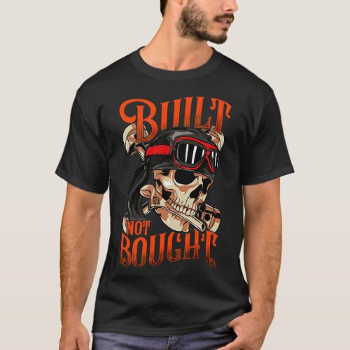 Funny Built Not Bought  Motorcycle Mechanic T_Shirt