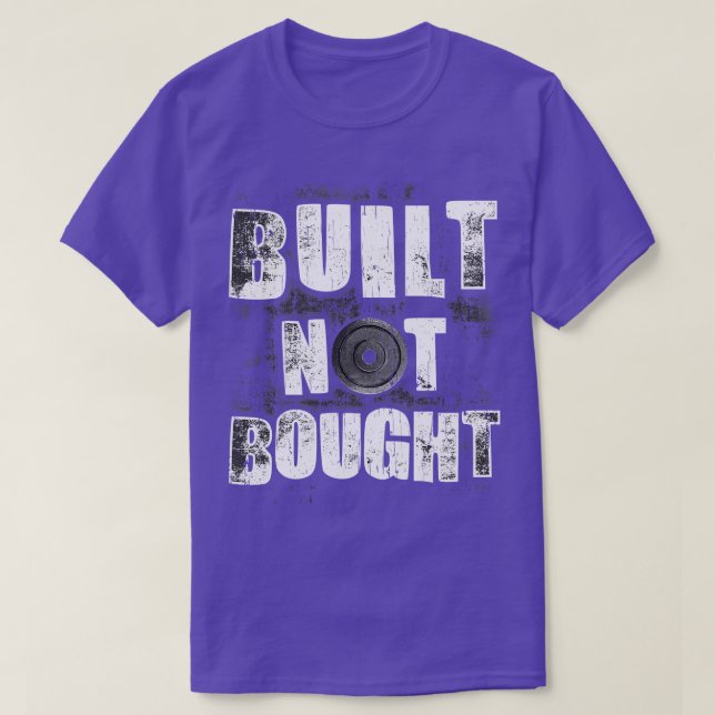 Funny Built Not Bought Weightlifting Gym T-Shirt (Design Front)