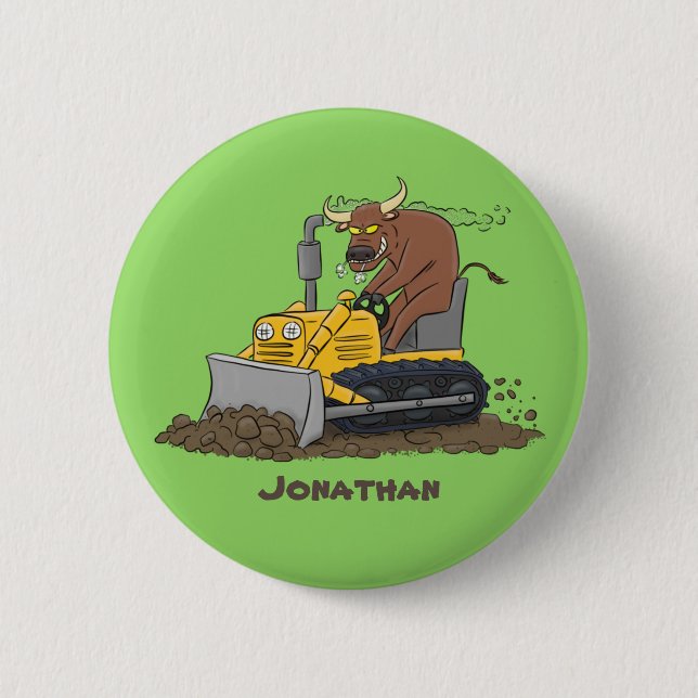 Funny bull driving bulldozer cartoon button (Front)