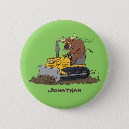 Funny bull driving bulldozer cartoon button
