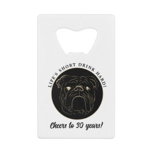 Funny Bulldog 30th Birthday Credit Card Bottle Opener