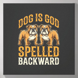 Funny Bulldog Dog Is God Spelled Backward Canvas Photo Tile
