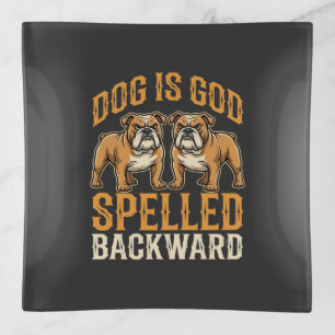Funny Bulldog Dog Is God Spelled Backward Trinket Tray