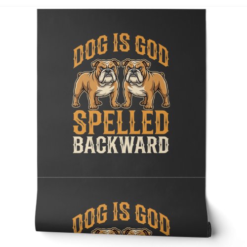Funny Bulldog Dog Is God Spelled Backward Wallpaper
