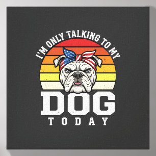 Funny Bulldog Dog Lover Retro Quote Canvas Photo Tile
