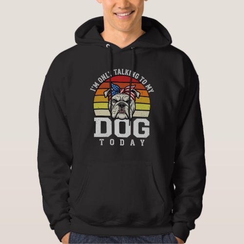 Funny Bulldog Dog Lover Retro Quote Hoodie