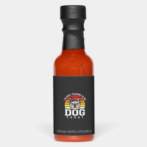 Funny Bulldog Dog Lover Retro Quote Hot Sauces