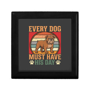 Funny Bulldog Every Dog Must Have His Day Gift Box