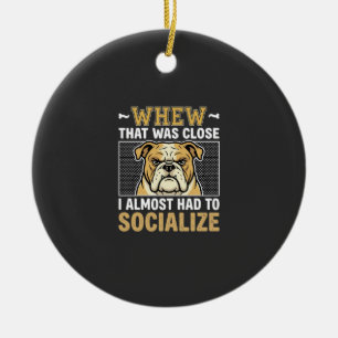 Funny Bulldog Socialize Dog Ceramic Ornament