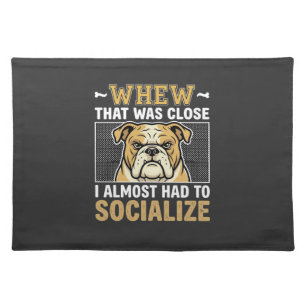 Funny Bulldog Socialize Dog Cloth Placemat