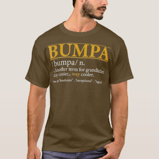 Funny BUMPA definition Fathers day gift Grandpa gi T-Shirt