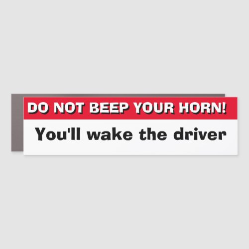 Funny Bumper Sticker DO NOT BEEP YOUR HORN Car Magnet