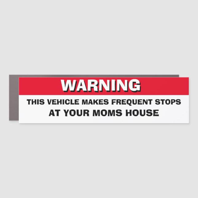 Funny Bumper Sticker FREQUENTS STOPS AT YOUR MOMS  Car Magnet (Front)