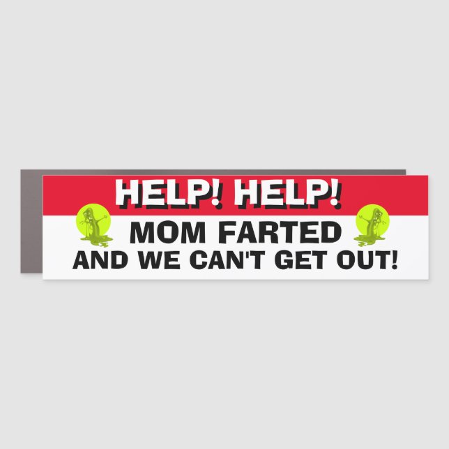 Funny Bumper Sticker HELP! MOM FARTED! Car Magnet (Front)