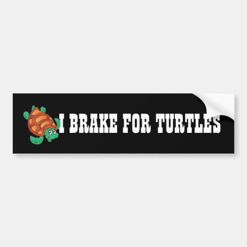 Funny Bumper Sticker I Brake for Turtles