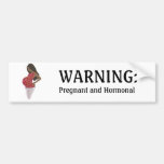 Funny Bumper Sticker Pregnant And Hormonal at Zazzle