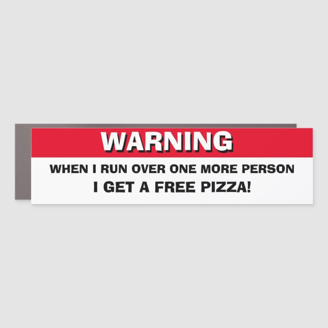 Funny Bumper Sticker RUN OVER PERSON FREE PIZZA Car Magnet (Front)