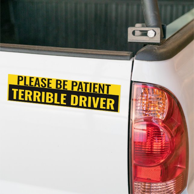 Funny Bumper Sticker - Terrible Driver (On Truck)