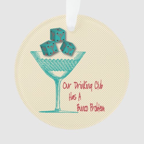 Funny Bunco Dice Girls Night Out Drinking Ornament